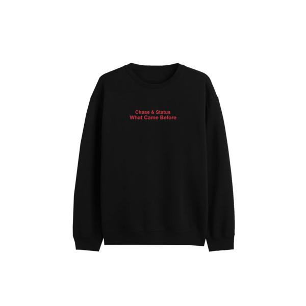 Chase and Status: Embroidered What Came Before Sweatshirt